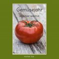 eBook: Gemüsejahr - was hier wächst