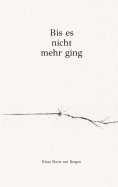 eBook: Bis es nicht mehr ging