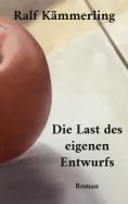 ebook: Die Last des eigenen Entwurfs