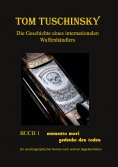 eBook: Tom Tuschinsky Die Geschichte eines internationalen Waffenhändlers