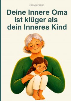 eBook: Deine Innere Oma ist klüger als dein Inneres Kind