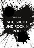ebook: Sex, Sucht und rock n roll