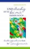 eBook: "Und dreckig ist es bei mir immer noch..."