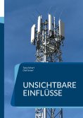 eBook: Unsichtbare Einflüsse