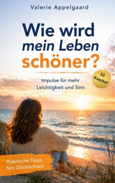eBook: Wie wird mein Leben schöner?