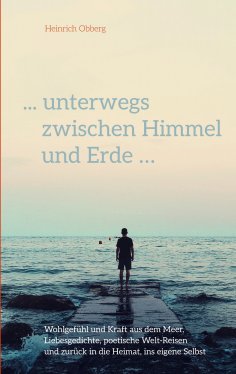 eBook: ... unterwegs zwischen Himmel und Erde ...