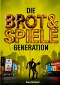 eBook: Die Brot & Spiele Generation