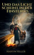 eBook: Und das Licht scheint in der Finsternis