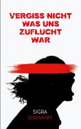 eBook: Vergiss nicht, was uns Zuflucht war