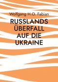 eBook: Russlands Überfall auf die Ukraine