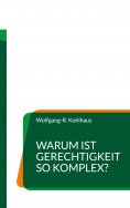 eBook: Warum ist Gerechtigkeit so komplex?