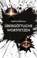 eBook: Übergöttliche Wortfetzen