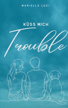 ebook: Küss mich Trouble