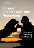 eBook: Burnout und der Mut zum Neuanfang