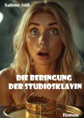 eBook: Die Beringung der Studiosklavin