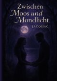 eBook: Zwischen Moos und Mondlicht