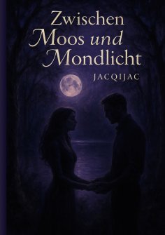 ebook: Zwischen Moos und Mondlicht