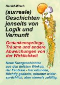 eBook: (surreale) Geschichten jenseits von Logik und Vernunft