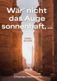 eBook: Wär' nicht das Auge sonnenhaft, ...