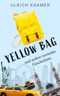 eBook: Yellow Bag und andere verrückte Geschichten
