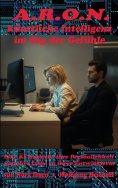 ebook: A.R.O.N., künstliche Intelligenz im Sog der Gefühle
