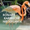 eBook: Bonaire - Karibische Niederlande