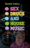 ebook: Sex, Drugs and House Music