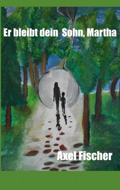 eBook: Er bleibt dein Sohn, Martha