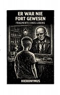 ebook: Er war nie fort gewesen