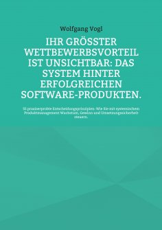 eBook: Ihr größter Wettbewerbsvorteil ist unsichtbar: Das System hinter erfolgreichen Software-Produkten.