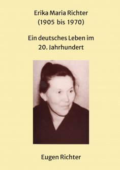 eBook: Erika Maria Richter (1905 bis 1970)