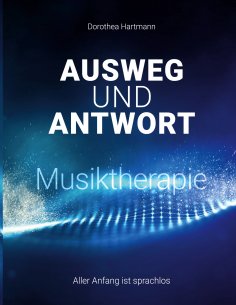 eBook: Ausweg und Antwort - Musiktherapie