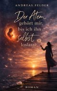 eBook: Der Atem gehört mir, bis ich ihn selbst loslasse