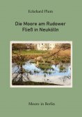 eBook: Die Moore am Rudower Fließ in Neukölln