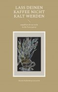 eBook: Lass deinen Kaffee nicht kalt werden
