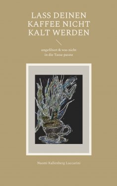 eBook: Lass deinen Kaffee nicht kalt werden
