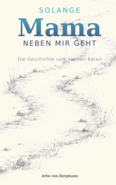 ebook: Solange Mama neben mir geht