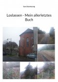 eBook: Loslassen - Mein allerletztes Buch