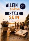 eBook: Allein leben, aber nicht allein sein