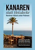 ebook: Kanaren statt Heizdecke: Rentner-Glück unter Palmen