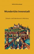 ebook: Wundertüte Innenstadt - Einkaufs- und Erlebnistouren in...