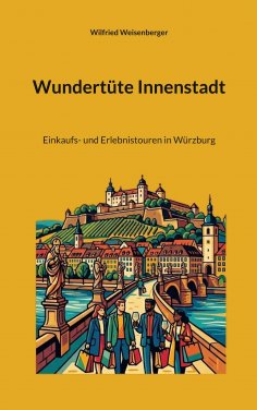 ebook: Wundertüte Innenstadt - Einkaufs- und Erlebnistouren in...