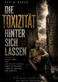 ebook: Die Toxität hinter sich lassen