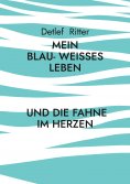eBook: Mein Blau- Weißes Leben
