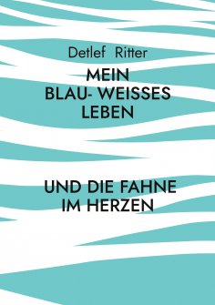 eBook: Mein Blau- Weißes Leben