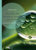 ebook: Wurzeln des Friedens, Kronen des Lichts
