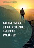 eBook: Mein Weg, den ich nie gehen wollte