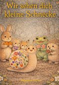 eBook: Wir sehen dich kleine Schnecke