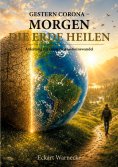 eBook: Gestern Corona - Morgen die Erde heilen