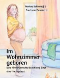 eBook: Im Wohnzimmer geboren